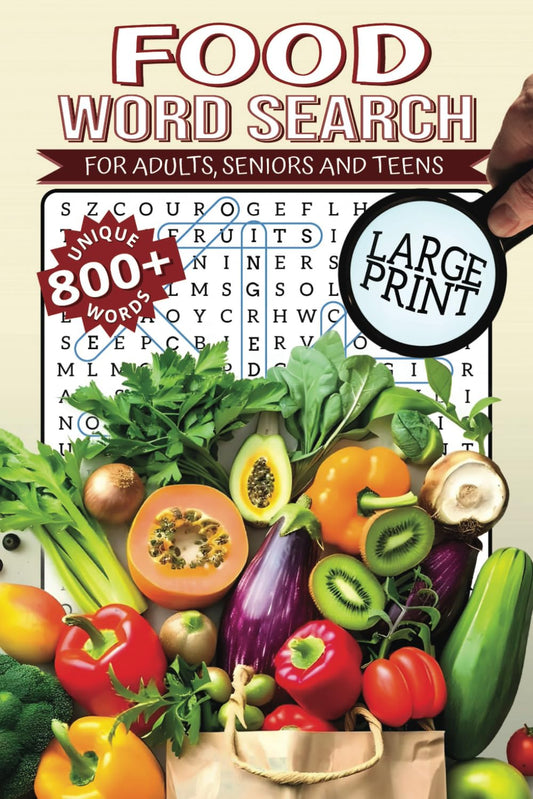Food Word Search Book for Adults: Puzzle Book with Food Theme - Designed for Seniors to Teens with LARGE Print makes a Perfect Gift for Hours of Fun with 800+ Unique Words in 55 Puzzles. - 6357