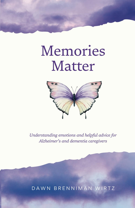 Memories Matter: Understanding emotions and helpful advice for Alzheimer's and dementia caregivers - 4613
