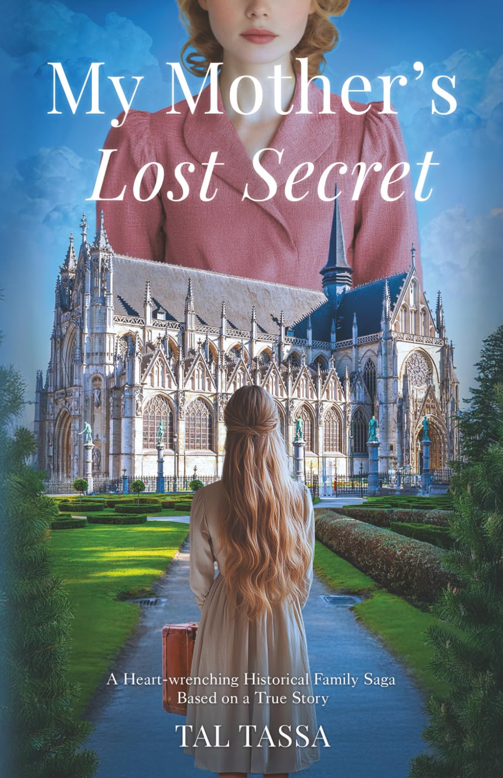 My Mother’s Lost Secret: A Heartwrenching Historical Family Saga Based on a True Story