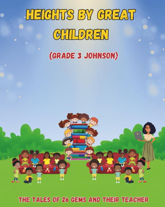 Heights By Great Children: The Tale Of 26 Gems and Their Teacher