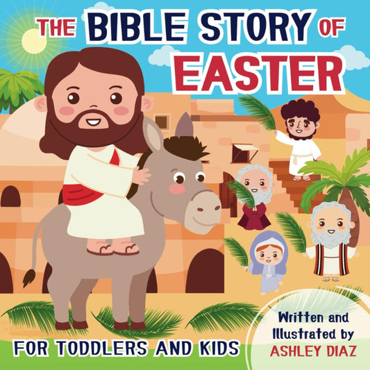 The Bible Story of Easter for Toddlers and Kids: A Gentle and Simple Introduction to Jesus' Resurrection | Easter Picture Book for Christian Families - 8946
