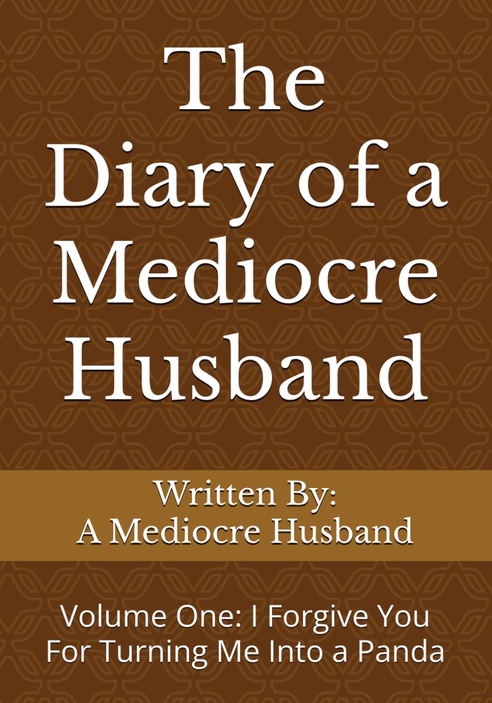The Diary of a Mediocre Husband: I Forgive You For Turning Me Into a Panda