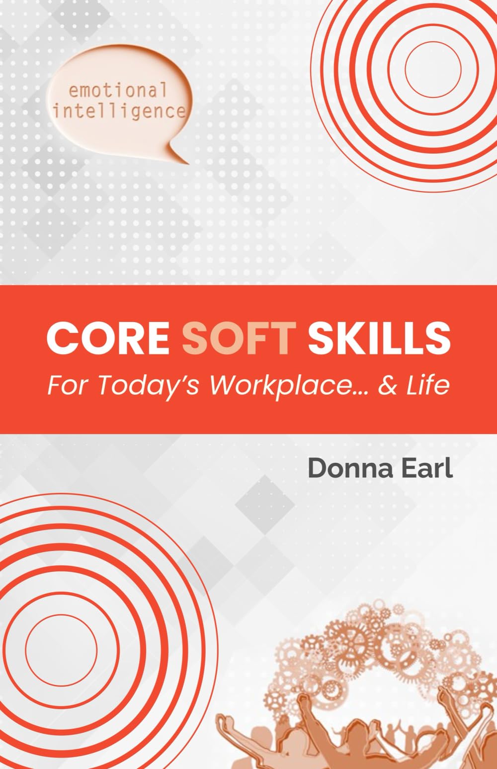 Core Soft Skills For Today's Workplace & Life: 5 Skills to Survive and Thrive at Work and Life - 2066