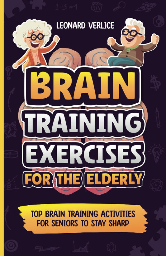Brain Training Exercises for the Elderly: Top Brain Training Activities for Seniors to stay Sharp