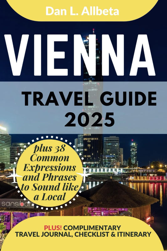 VIENNA Travel Guide 2025: For Solo Tourist, Families, Seniors, Couples to Explore Top Beaches, Wildlife, Cuisine And Attractive Monuments with an ... & Checklist. (Easy-Peasy Pocket Travel Guide) - 4670