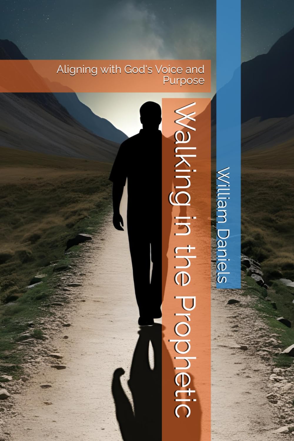 Walking in the Prophetic: Aligning with God's Voice and Purpose