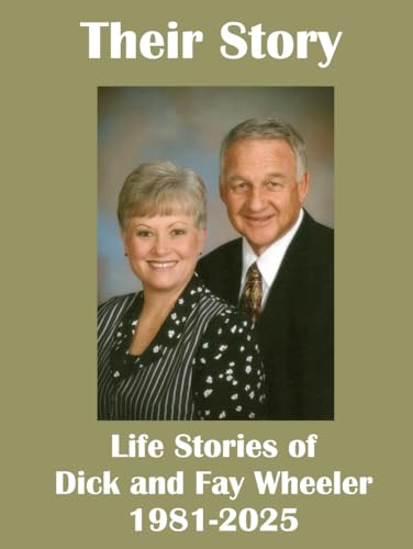Their Story: Life Stories of Dick and Fay Wheeler 1981–2025 - 7578