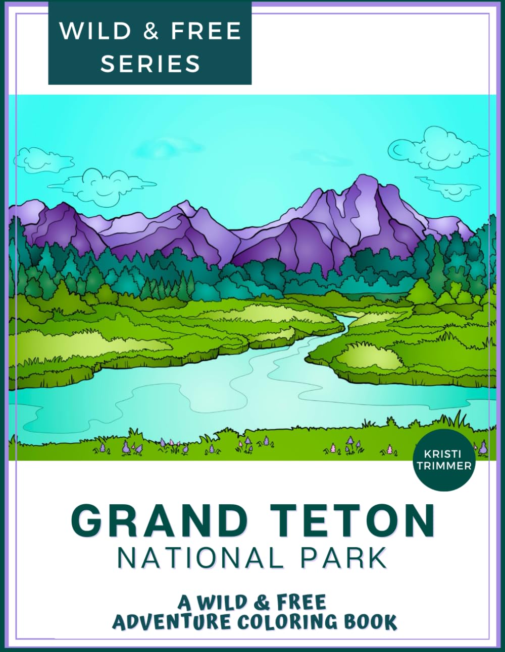 Grand Teton National Park: A Wild Adventure & Coloring Book - 2644