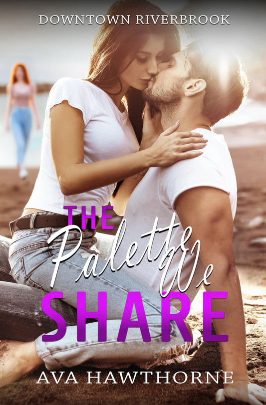 The Palette We Share: A Small Town, Best Friend, Second Chance Romance (Downtown Riverbrook)