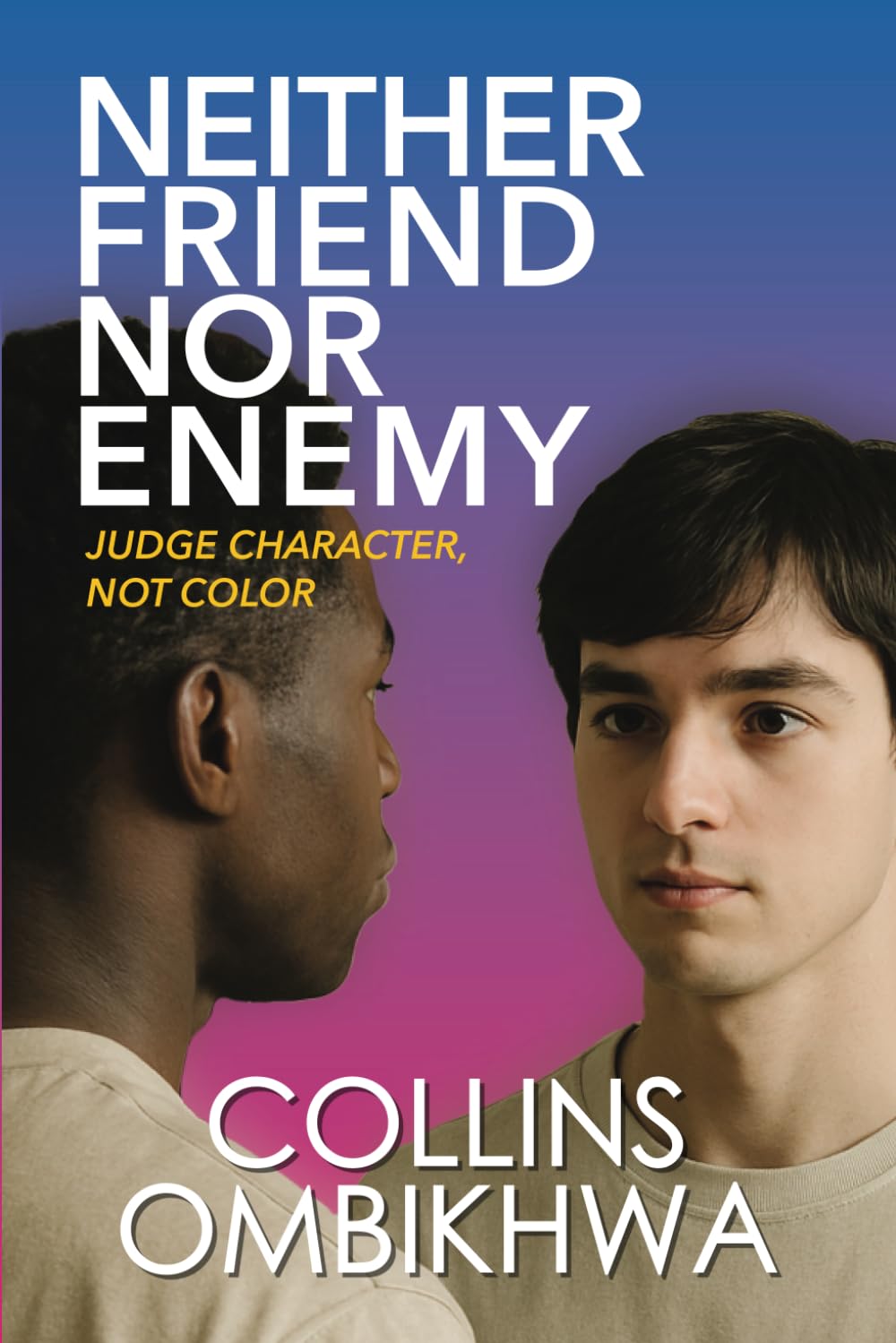 Neither Friend Nor Enemy: Judge Character, Not Color