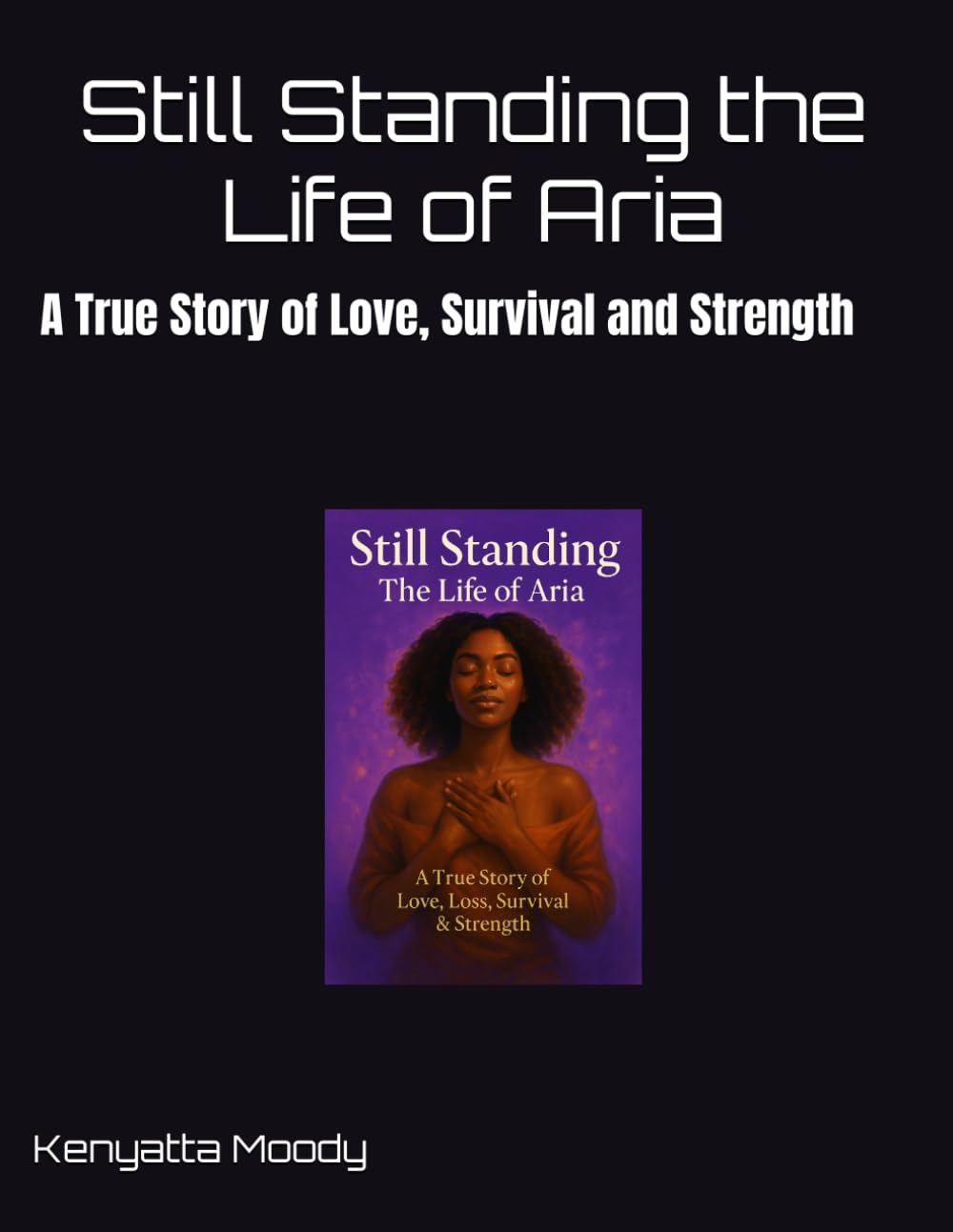Still Standing the Life of Aria: A True Story of Love, Survival and Strength