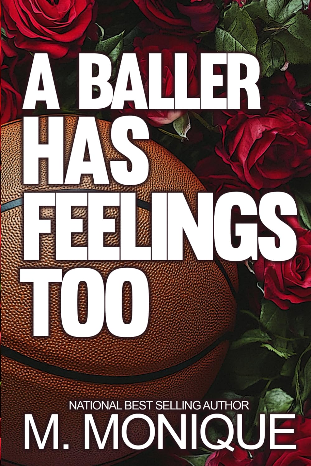 A BALLER HAS FEELINGS TOO: STEPHAN & MARIAH'S HOOD LOVE STORY (SMITH)