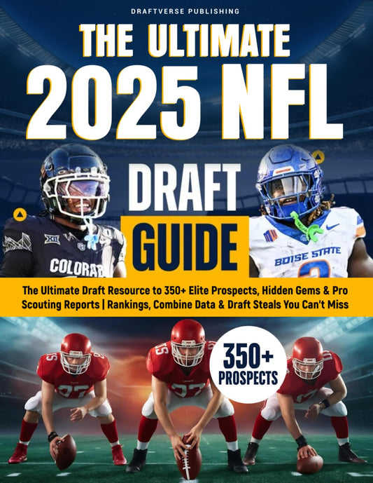 The Ultimate 2025 NFL Draft Guide: The Insider Resource to 350+ Elite Prospects, Hidden Gems & Pro Scouting Reports | Rankings, Combine Data & Draft Steals You Can’t Miss - 2673