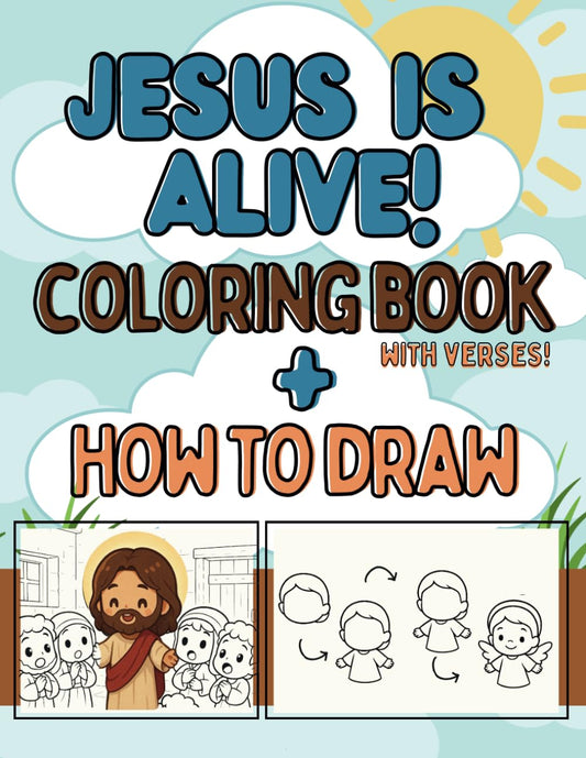 JESUS Is Alive! Coloring and How to Draw Book. With Verses: Story of the Resurrection for Kids - 2926