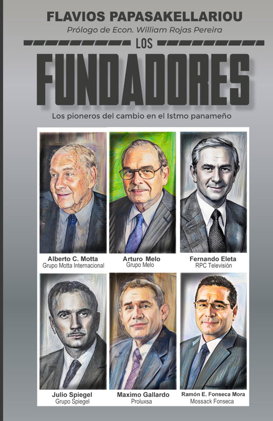 LOS FUNDADORES: Pioneros del cambio en el Istmo de Panamá (Spanish Edition)