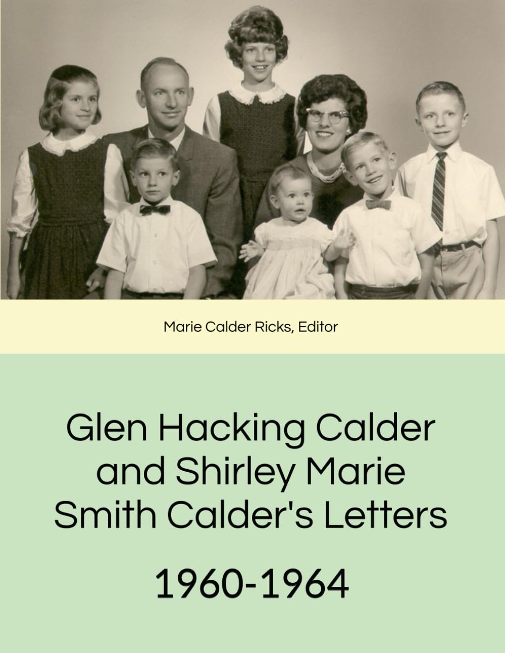 Glen Hacking Calder and Shirley Marie Smith Calder's Letters: 1960-1964