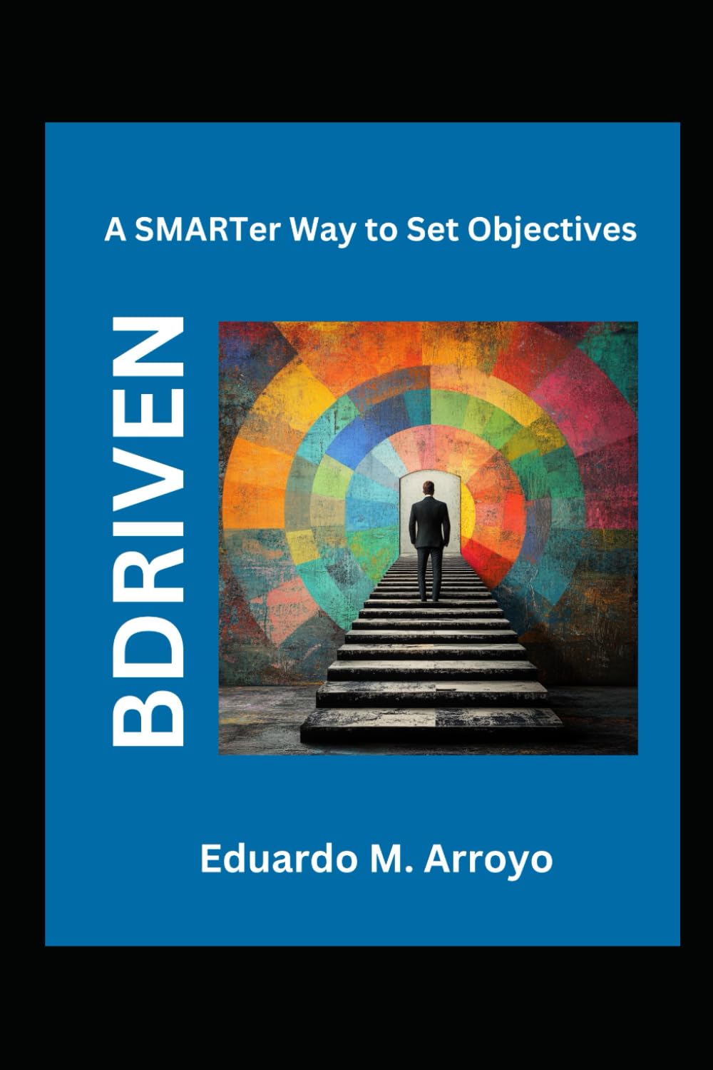 BDRIVEN: A SMARTer Way to Set Objectives