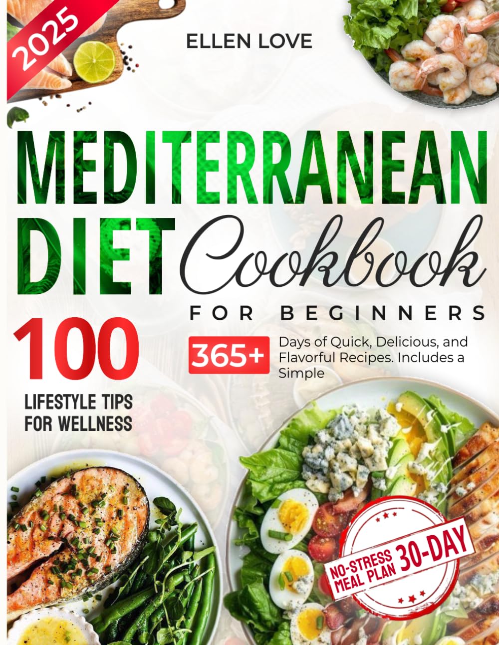 New Super Easy Mediterranean Diet Cookbook for Beginners: 365+ Days of Quick, Delicious, and Flavorful Recipes. Includes a Simple, No-Stress 30-Day Meal Plan & 100 Lifestyle Tips for Wellness - 5506