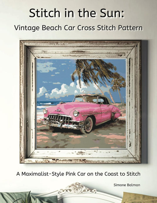 Stitch in the Sun: Vintage Beach Car Cross Stitch Pattern: A Maximalist-Style Pink Car on the Coast to Stitch