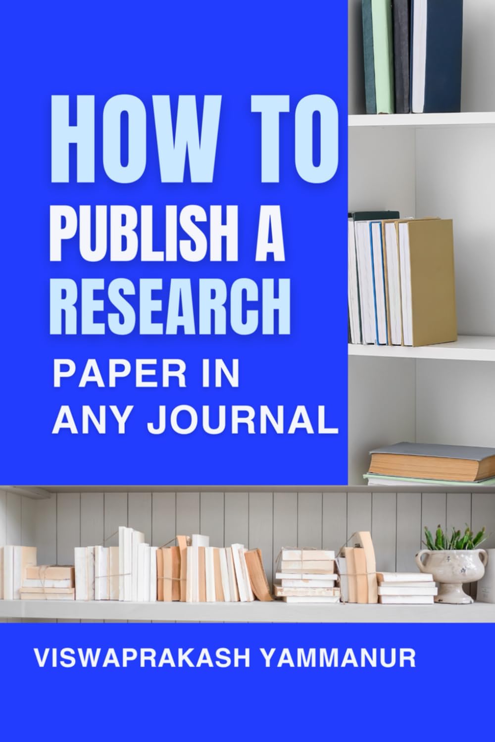 HOW TO PUBLISH A RESEARCH PAPER IN ANY JOURNAL