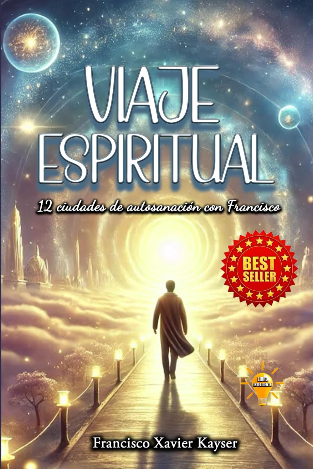 Viaje Espiritual: “12 ciudades de autosancion con Francisco .” (Spanish Edition)