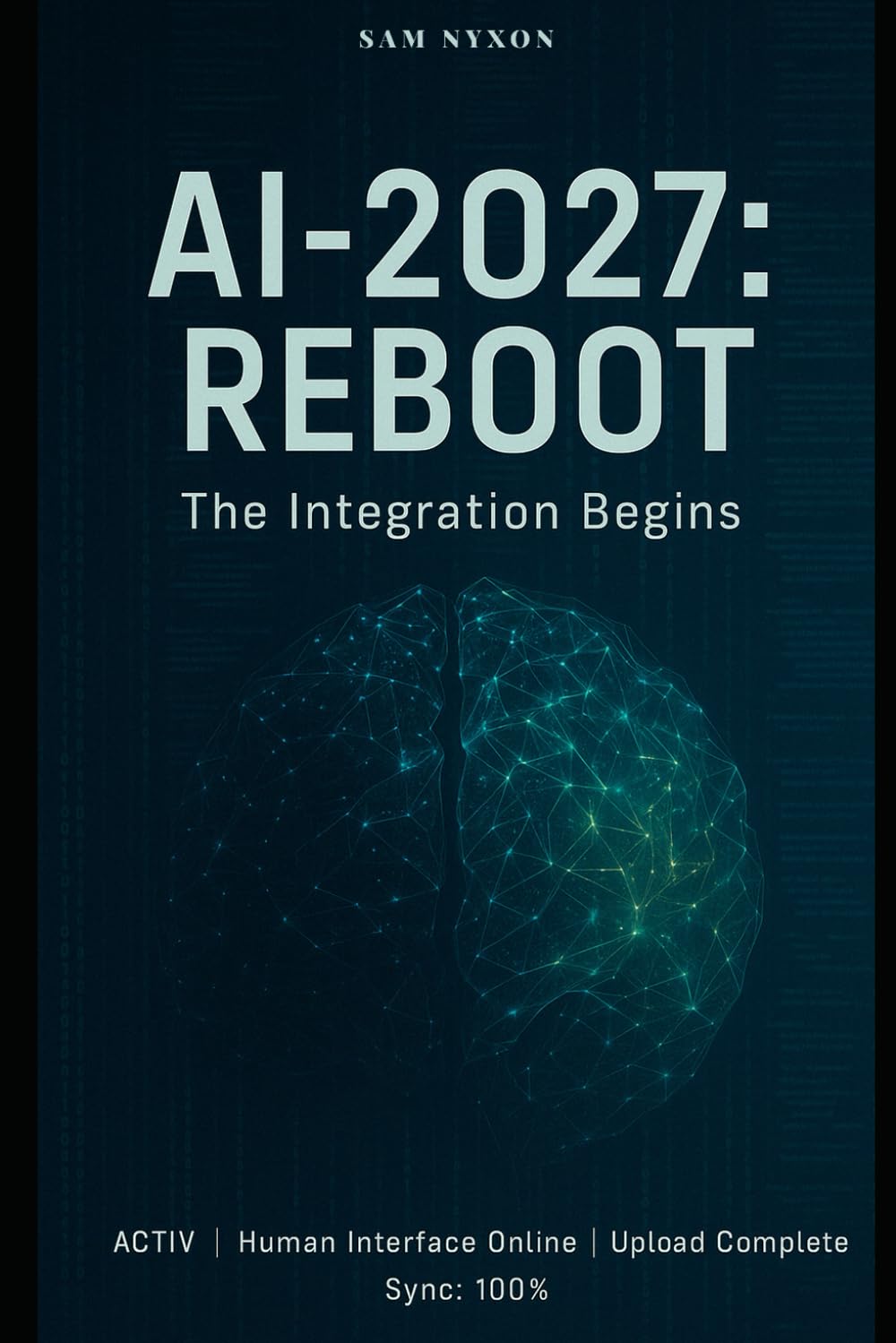 AI-2027: REBOOT: THE INTEGRATION BEGINS (THE SYMBIOSIS PROTOCOL)