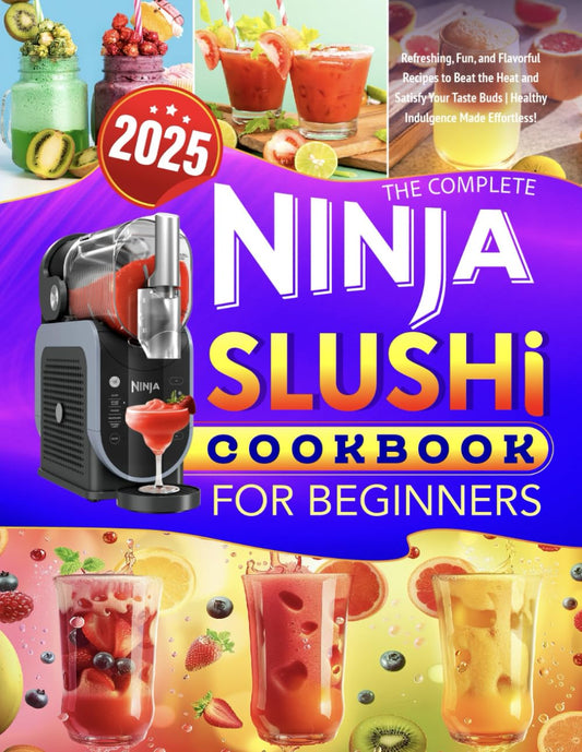 The Complete Ninja Slushi Cookbook for Beginners: Refreshing, Fun, and Flavorful Recipes to Beat the Heat and Satisfy Your Taste Buds | Healthy Indulgence Made Effortless! - 3212