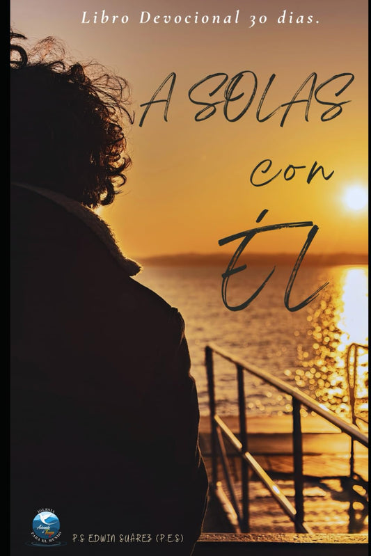 A Solas Con El: Devocional de 30 días (Spanish Edition) - 7302