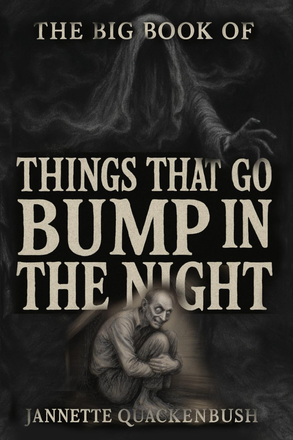 The Big Book of Things that Go Bump in the Night (Ghost Stories and Haunted Tales)