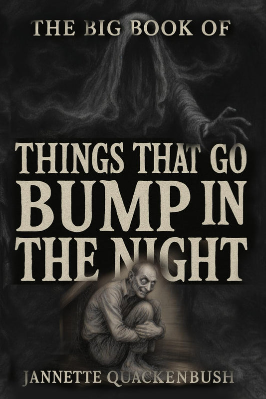 The Big Book of Things that Go Bump in the Night (Ghost Stories and Haunted Tales)