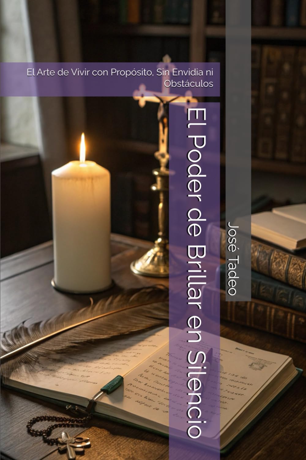 El Poder de Brillar en Silencio: El Arte de Vivir con Propósito, Sin Envidia ni Obstáculos (Spanish Edition) - 9563