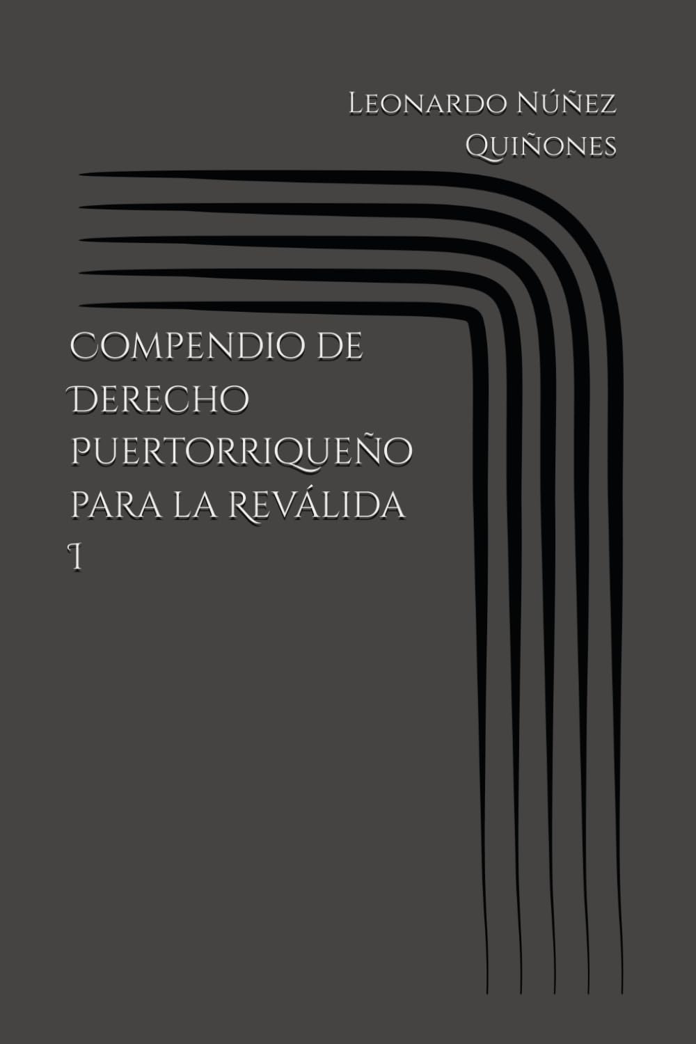 Compendio de Derecho Puertorriqueño para la Reválida I (Spanish Edition) - 4602
