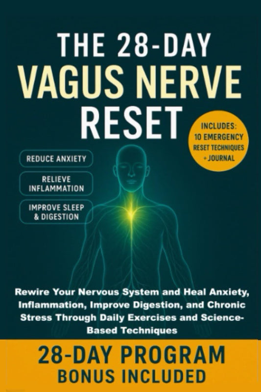 The 28-Day Vagus Nerve Reset: Rewire Your Nervous System and Heal Anxiety, Inflammation, Improve Digestion, and Chronic Stress Through Daily Exercises and Science-Based Techniques - 7116