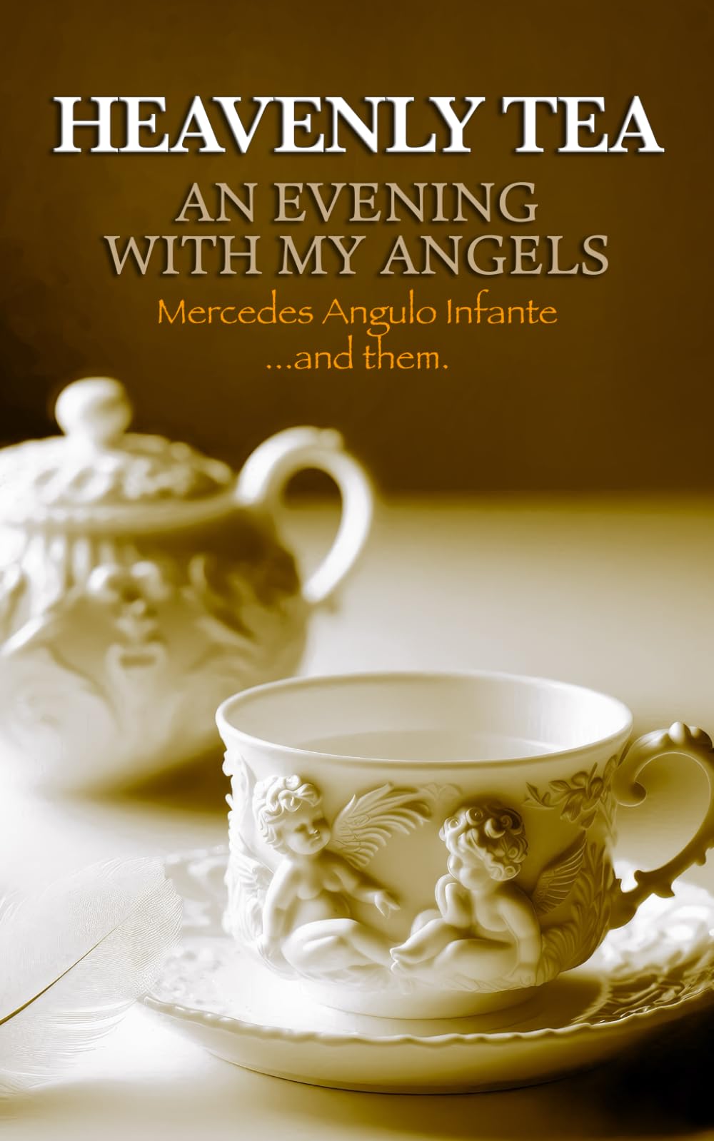 Heavenly Tea: An Evening with my Angels