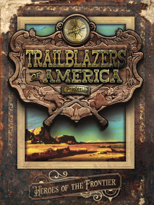 Trailblazers of America: Heroes of the Frontier