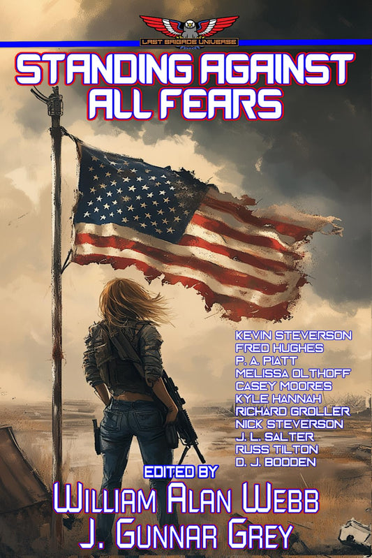 Standing Against All Fears (Stories in The Last Brigade Universe)