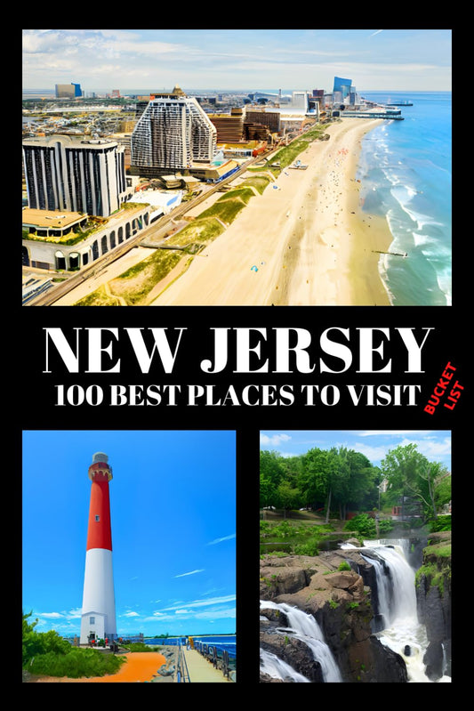 New Jersey Bucket List: 100 Best Places to Visit | Adventure Guide Book & Journal | Famous Wonders, Attractions & Hidden Gems - 3570