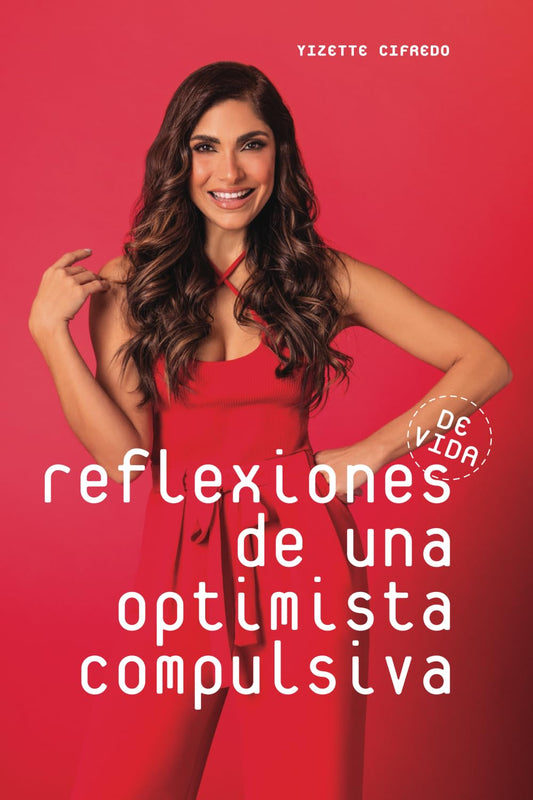 Reflexiones de Vida de una Optimista Compulsiva (Spanish Edition)