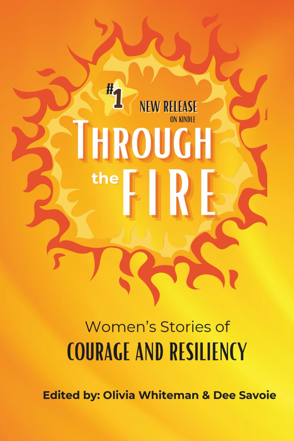 Through the Fire: Women's Stories of Courage and Resiliency
