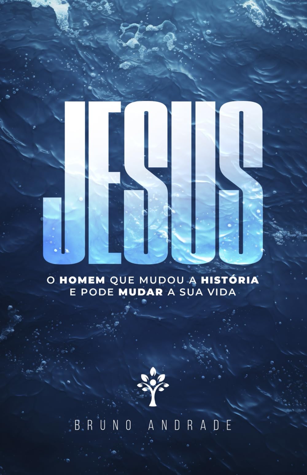 Jesus: O homem que mudou a história e pode mudar a sua vida (Portuguese Edition) - 3886