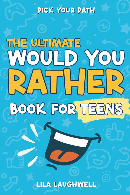 Pick Your Path: The Ultimate Would You Rather Book for Teens: 300 Silly, Hilarious, and Challenging Questions to Spark Laughs and Fun Conversations!