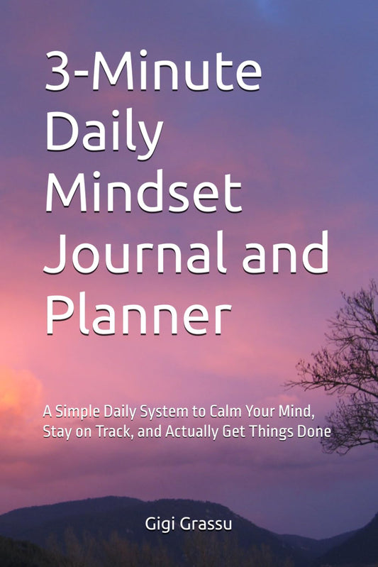 3-Minute Daily Mindset Journal and Planner: A Simple Daily System to Calm Your Mind, Stay on Track, and Actually Get Things Done - 1343