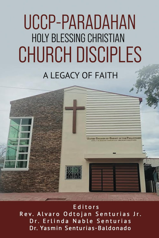 UCCP-PARADAHAN HOLY BLESSING CHRISTIAN CHURCH DISCIPLES: A Legacy of Faith - 4712