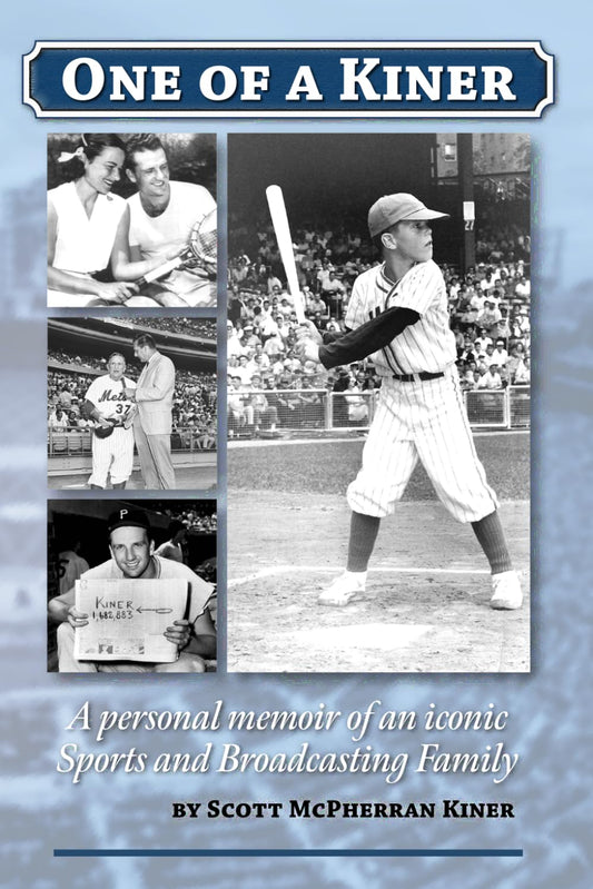 One of a Kiner: A personal memoir of an iconic Sports and Broadcasting Family