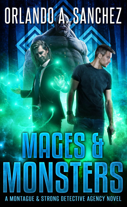 Mages & Monsters: A Montague & Strong Detective Agency Novel (Montague & Strong Case Files)