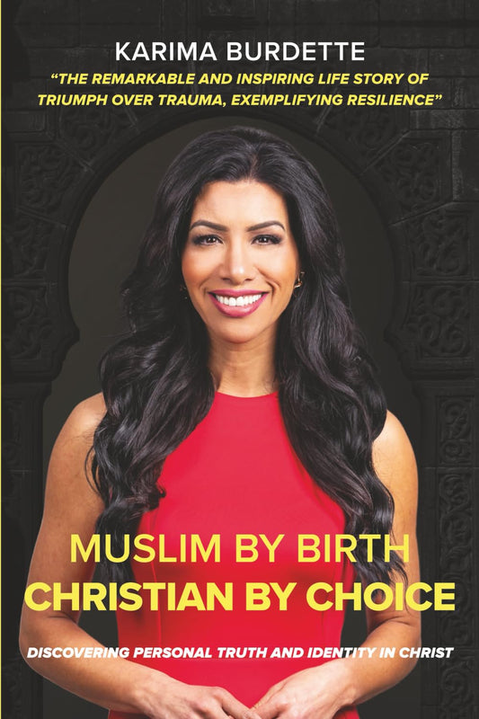 Muslim by Birth Christian by Choice: Discovering Personal Truth and Identity in Christ - 9610