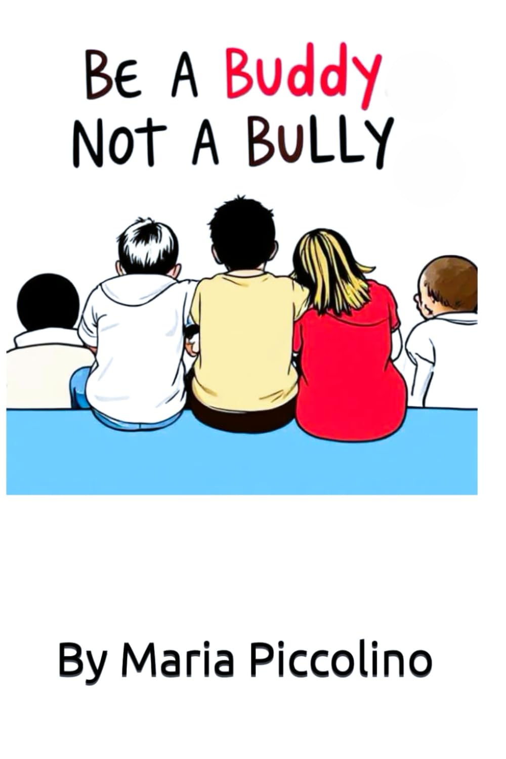 Be a Buddy, Not a Bully (Speak Up, Stand Strong)