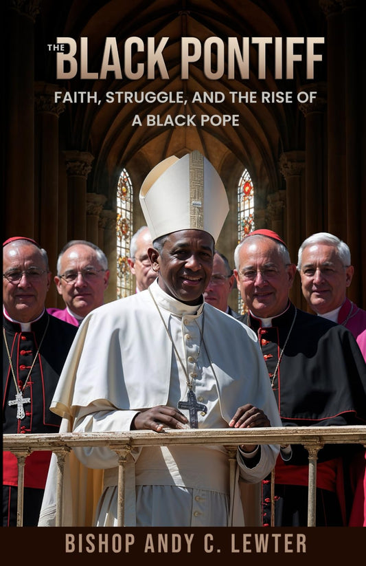 The Black Pontiff: Faith, Struggle and the Rise of a Black Pope
