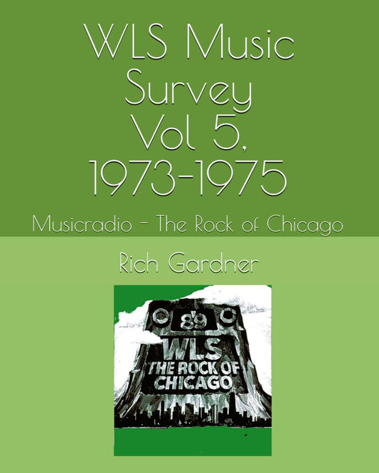 WLS Music Survey Vol 5, 1973-1975: The Rock of Chicago (WLS Seventies)