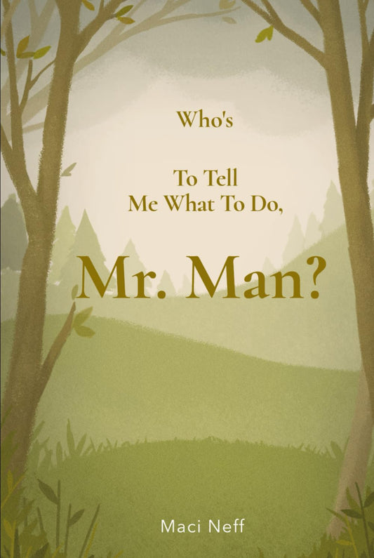 "Who's to Tell Me what to do, Mr. Man?